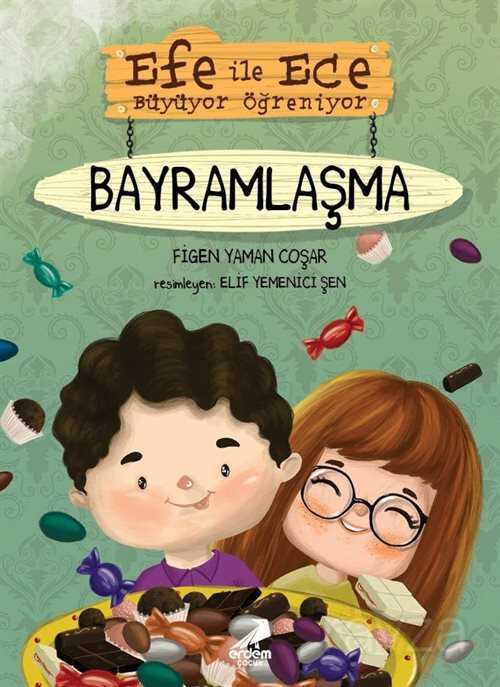 Efe ile Ece Büyüyor Öğreniyor - Bayramlaşma - Erdem Çocuk Yayınları