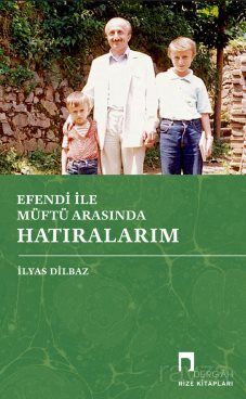 Efendi ile Müftü Arasında Hatıralarım - 1