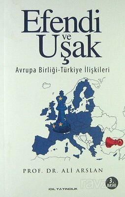 Efendi ve Uşak / Avrupa Birliği - Türkiye İlişkileri - 1