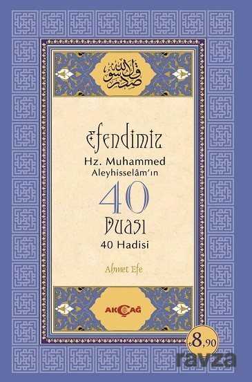Efendimiz Hz.Muhammed Aleyhisselamın 40 Duası 40 Hadisi - Akçağ Yayınları
