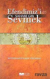 Efendimiz'i Sahabe Gibi Sevmek - Siyer Yayınları