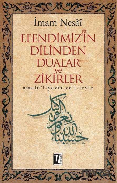 Efendimiz'in Dilinden Dualar ve Zikirler - İz Yayıncılık