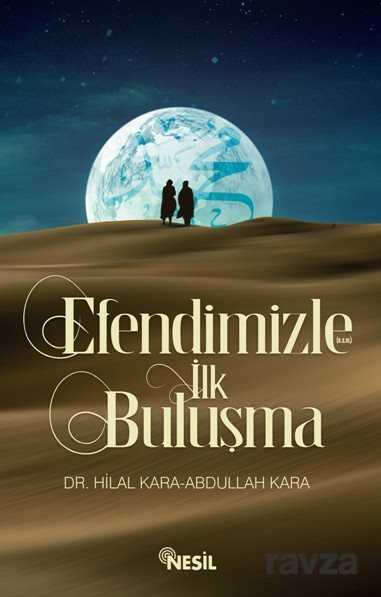 Efendimizle (s.a.v.) İlk Buluşma - Nesil Yayınları