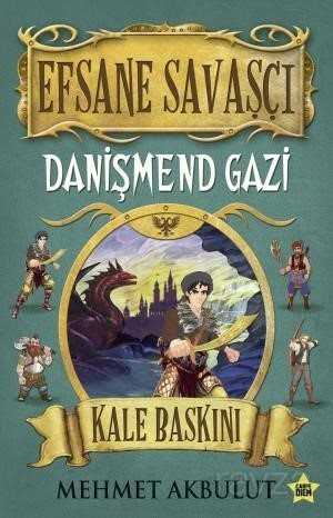 Efsane Savaşçı Danişmend Gazi / Kale Baskını - Carpe Diem Kitap