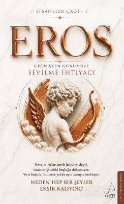 Efsaneler Çağı 1 Eros: Geçmişten Günümüze Sevilme İhtiyacı - 1