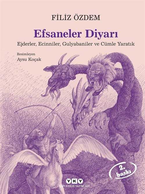 Efsaneler Diyarı - Ejderler, Ecinniler, Gulyabaniler ve Cümle Yaratık - Yapı Kredi Yayınları