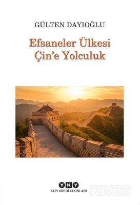 Efsaneler Ülkesi Çin'e Yolculuk - 1