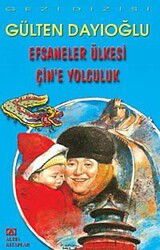Efsaneler Ülkesi Çin'e Yolculuk - Altın Kitaplar