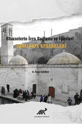 Efsanelerin İcra Bağlamı ve İşlevleri Şanlıurfa Efsaneleri - Paradigma Akademi Yayınları