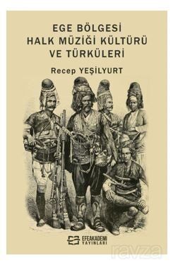 Ege Bölgesi Halk Müziği Kültürü ve Türküleri - 1