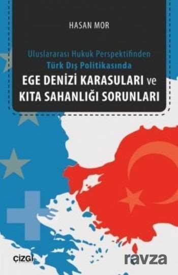 Ege Denizi Karasuları ve Kıta Sahanlığı Sorunları - Çizgi Kitabevi