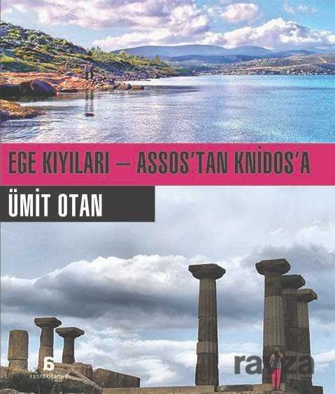 Ege Kıyıları - Assos'tan Knidos'a - Agora Kitaplığı