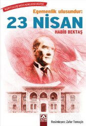 Egemenlik Ulusundur: 12 Nisan Kurtuluş Mücadelesi Dizisi - Altın Kitaplar - Özel Ürün