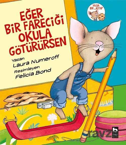 Eğer Bir Fareciği Okula Götürürsen - Bilgi Yayınevi Çocuk Kitapları