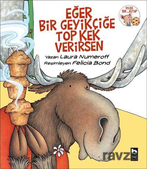 Eğer Bir Geyikçiğe Top Kek Verirsen - Bilgi Yayınevi Çocuk Kitapları