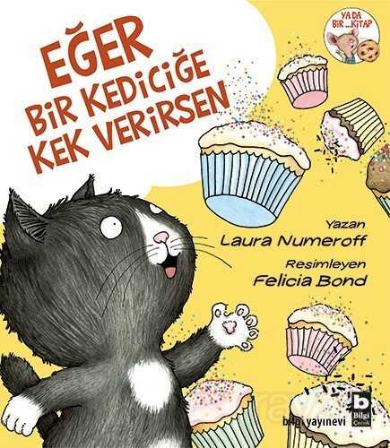 Eğer Bir Kediciğe Kek Verirsen - Bilgi Yayınevi Çocuk Kitapları