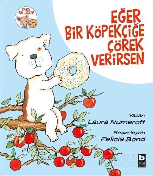 Eğer Bir Köpekçiğe Çörek Verirsen - Bilgi Yayınevi Çocuk Kitapları