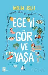 Ege'yi Gör ve Yaşa - Mona Kitap