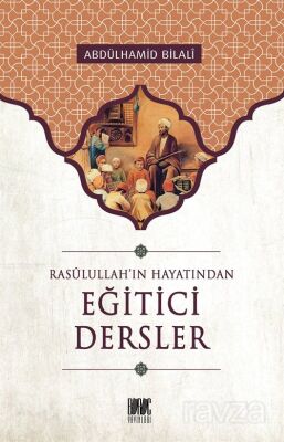 Eğitici Dersler / Rasulullah’ın Hayatından - 1