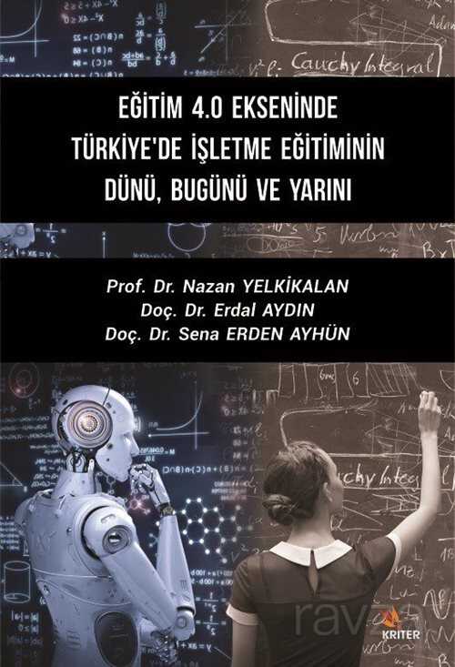 Eğitim 4.0 Ekseninde Türkiye'de İşletme Eğitiminin Dünü, Bugünü ve Yarını - Kriter Basım Yayın Dağıtım