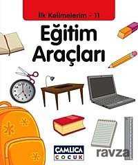 Eğitim Araçları / İlk Kelimelerim -11 - Çamlıca Çocuk Yayınları