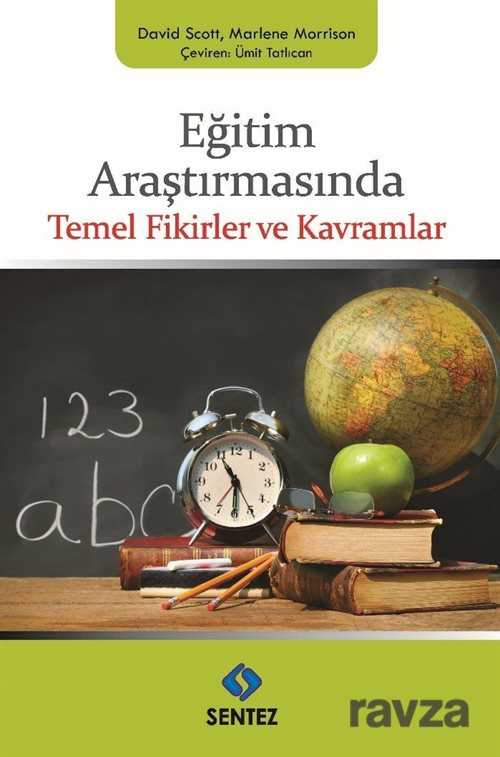 Eğitim Araştırmasında Temel Fikirler ve Kavramlar - Sentez Yayım ve Dağıtım (Bursa)