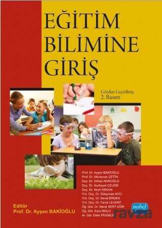 Eğitim Bilimine Giriş / Ayşen Bakioğlu - Nobel Yayın Dağıtım