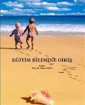Eğitim Bilimine Giriş (Edt. Prof. Dr. Gülay Ekici) - Paradigma Akademi Yayınları
