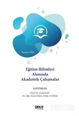 Eğitim Bilimleri Alanında Akademik Çalışmalar - Haziran 2023 - 1