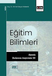 Eğitim Bilimleri Alanında Uluslararası Araştırmalar XIII - Eğitim Kitabevi