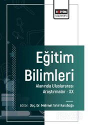 Eğitim Bilimleri Alanında Uluslararası Araştırmalar -XX - Eğitim Kitabevi