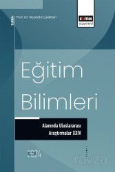 Eğitim Bilimleri Alanında Uluslararası Araştırmalar XXIV - Eğitim Kitabevi