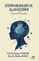 Eğitim Bilimleri ve Alan Eğitimi Güncel Konular - Paradigma Akademi Yayınları (Edirne)