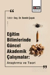 Eğitim Bilimlerinde Güncel Akademik Çalışmalar: Araştırma ve Teori - Eğitim Kitabevi
