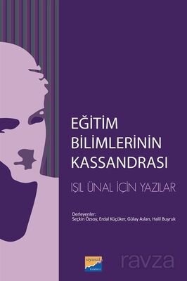 Eğitim Bilimlerinin Kassandrası - 1