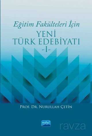 Eğitim Fakülteleri İçin Yeni Türk Edebiyatı 1 - Nobel Yayın Dağıtım