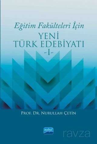 Eğitim Fakülteleri İçin Yeni Türk Edebiyatı 1 - 1