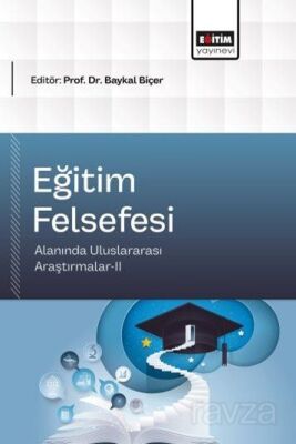 Eğitim Felsefesi Alanında Uluslararası Araştırmalar II - 1
