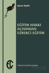 Eğitim Hakkı Açısından Ezberci Eğitim - Türkiye Felsefe Kurumu Yayınları