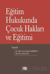 Eğitim Hukukunda Çocuk Hakları ve Eğitimi - Anı Yayıncılık