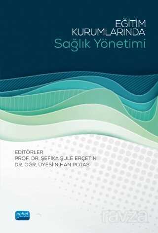 Eğitim Kurumlarında Sağlık Yönetimi - Nobel Yayın Dağıtım