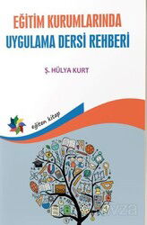 Eğitim Kurumlarında Uygulama Dersi Rehberi - Eğiten Kitap