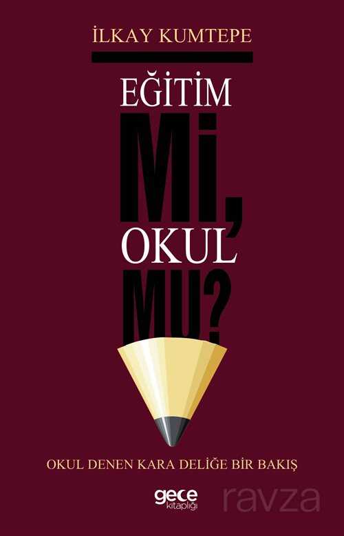 Eğitim Mi Okul Mu ? - 1