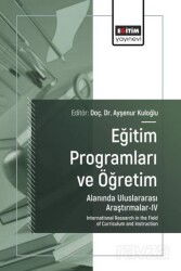 Eğitim Programları ve Öğretim Alanında Uluslararası Araştırmalar IV - Eğitim Kitabevi