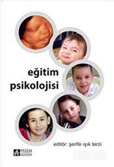 Eğitim Psikolojisi (Edit. Şerife Işık Terzi) - Pegem Akademi Yayıncılık