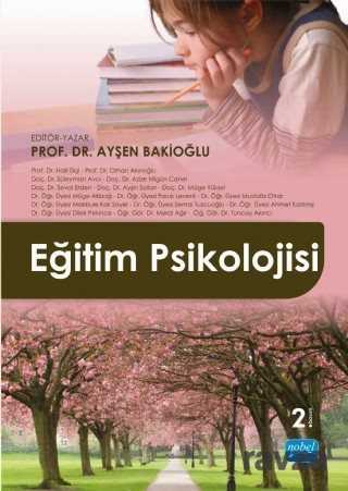 Eğitim Psikolojisi (Prof. Dr. Ayşen Bakioğlu) - Nobel Yayın Dağıtım