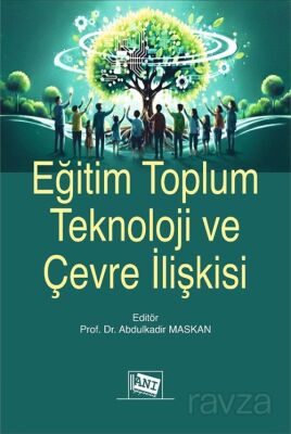 Eğitim Toplum Teknoloji ve Çevre İlişkisi - 1