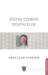 Eğitim Üzerine Düşünceler - Dorlion Yayınevi