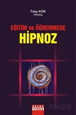 Eğitim ve Öğrenmede Hipnoz - 1