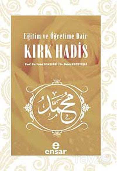 Eğitim ve Öğretime Dair Kırk Hadis - Ensar Neşriyat